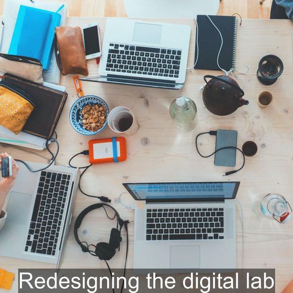 Redesigning the digital lab