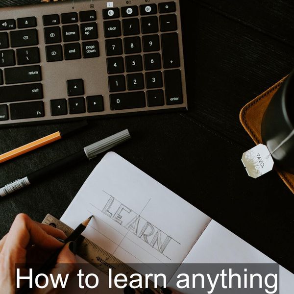 How to learn anything