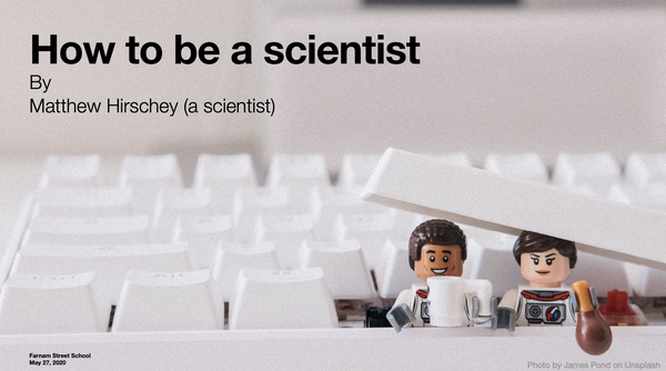 How to be a scientist