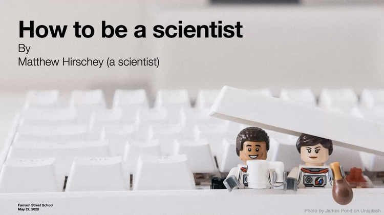 How to be a scientist